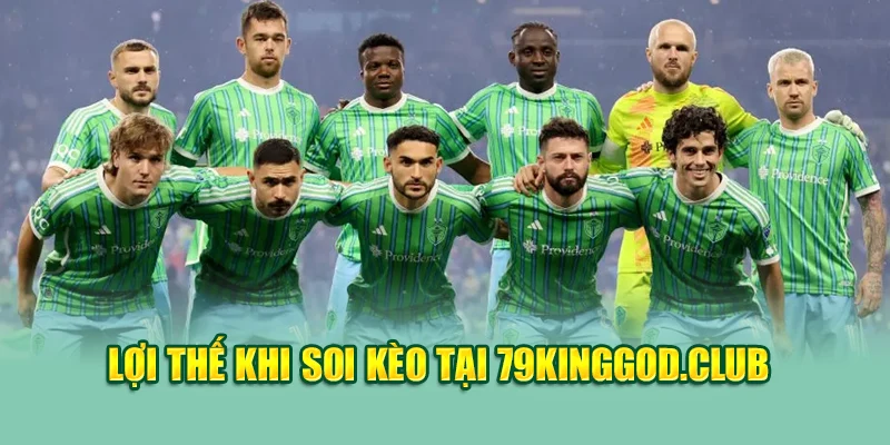 Soi Kèo Bóng Đá Botafogo Vs Seattle Sounders Cùng 79king201.com 3 Lợi thế khi soi kèo tại 79king201.com
